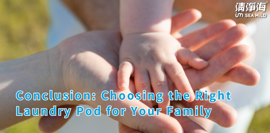 Conclusion: Choosing the Right Laundry Pod for Your Family Three hands stacked together, from top to bottom: a baby's hand, a woman's hand, and a man's hand