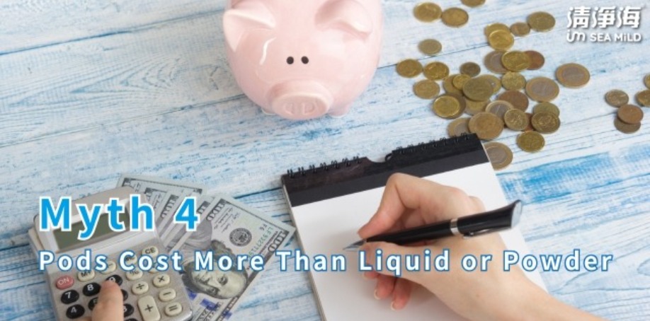 Myth 4: Pods Cost More Than Liquid or Powder